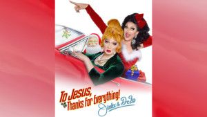 BenDeLaCreme and Jinkx Monsoon Lead TO JESUS, THANKS FOR EVERYTHING!  Image