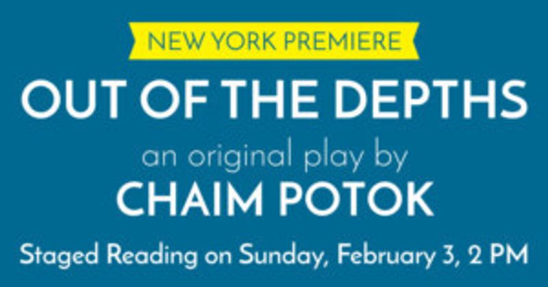 NYC Premiere Of Chaim Potok's OUT OF THE DEPTHS Image