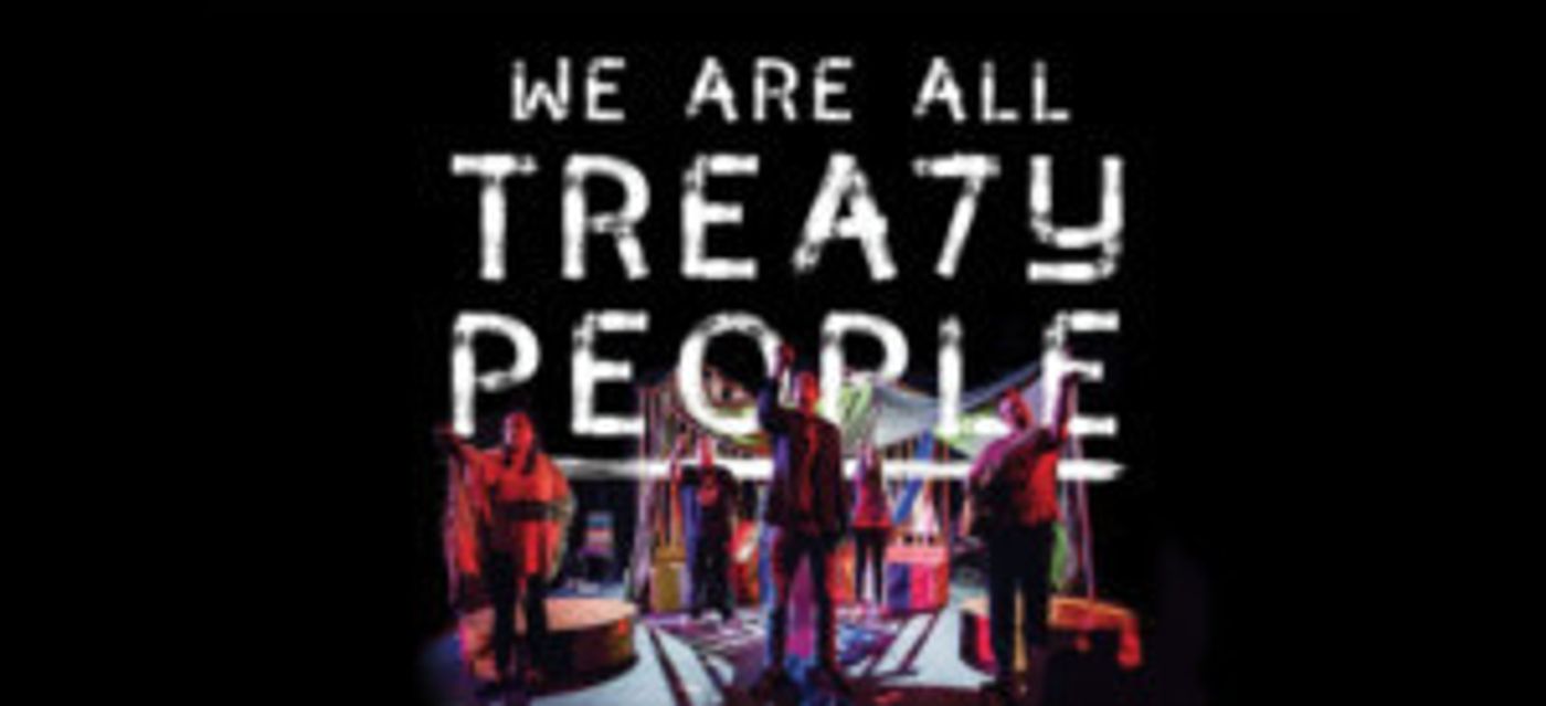 Young People's Theatre Presents WE ARE ALL TREATY PEOPLE  Image