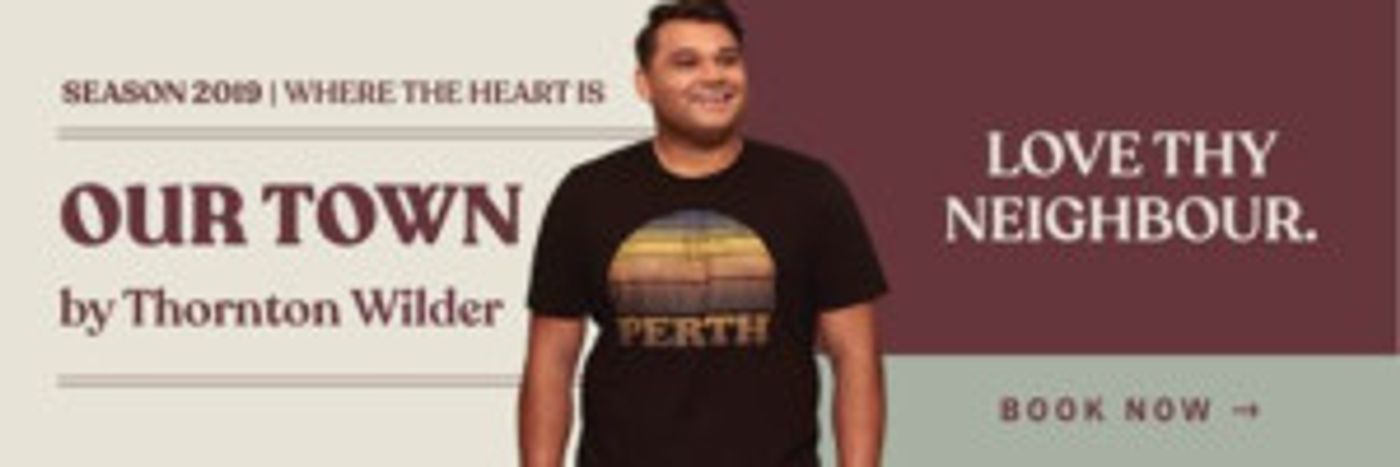 OUR TOWN Becomes P Town As Part Of Perth Festival  Image