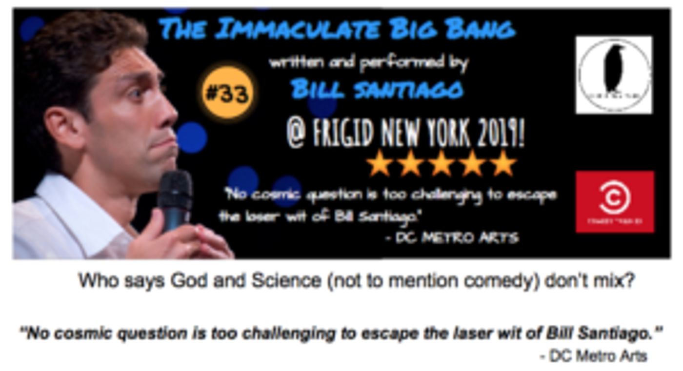 Bill Santiago Presents THE IMMACULATE BIG BANG as Part of FRIGID 2019  Image