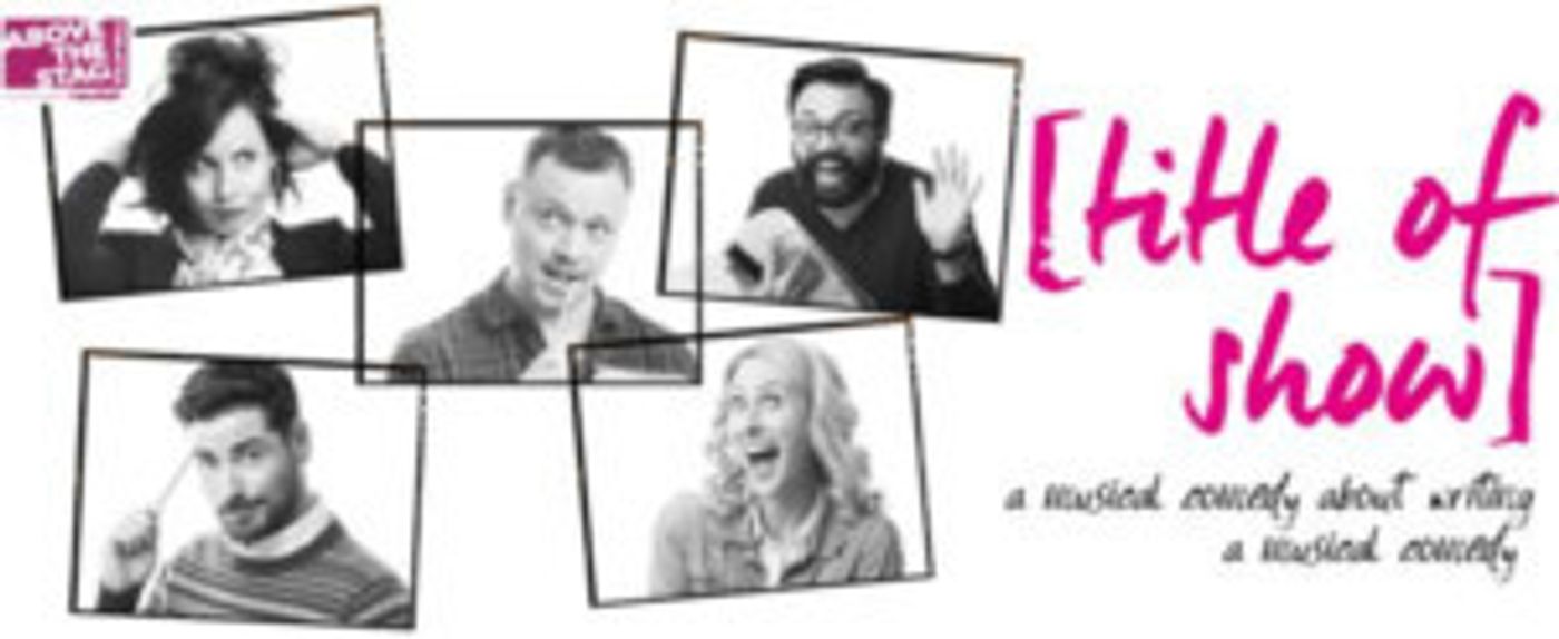 Above The Stag Theatre Presents [title Of Show]  Image