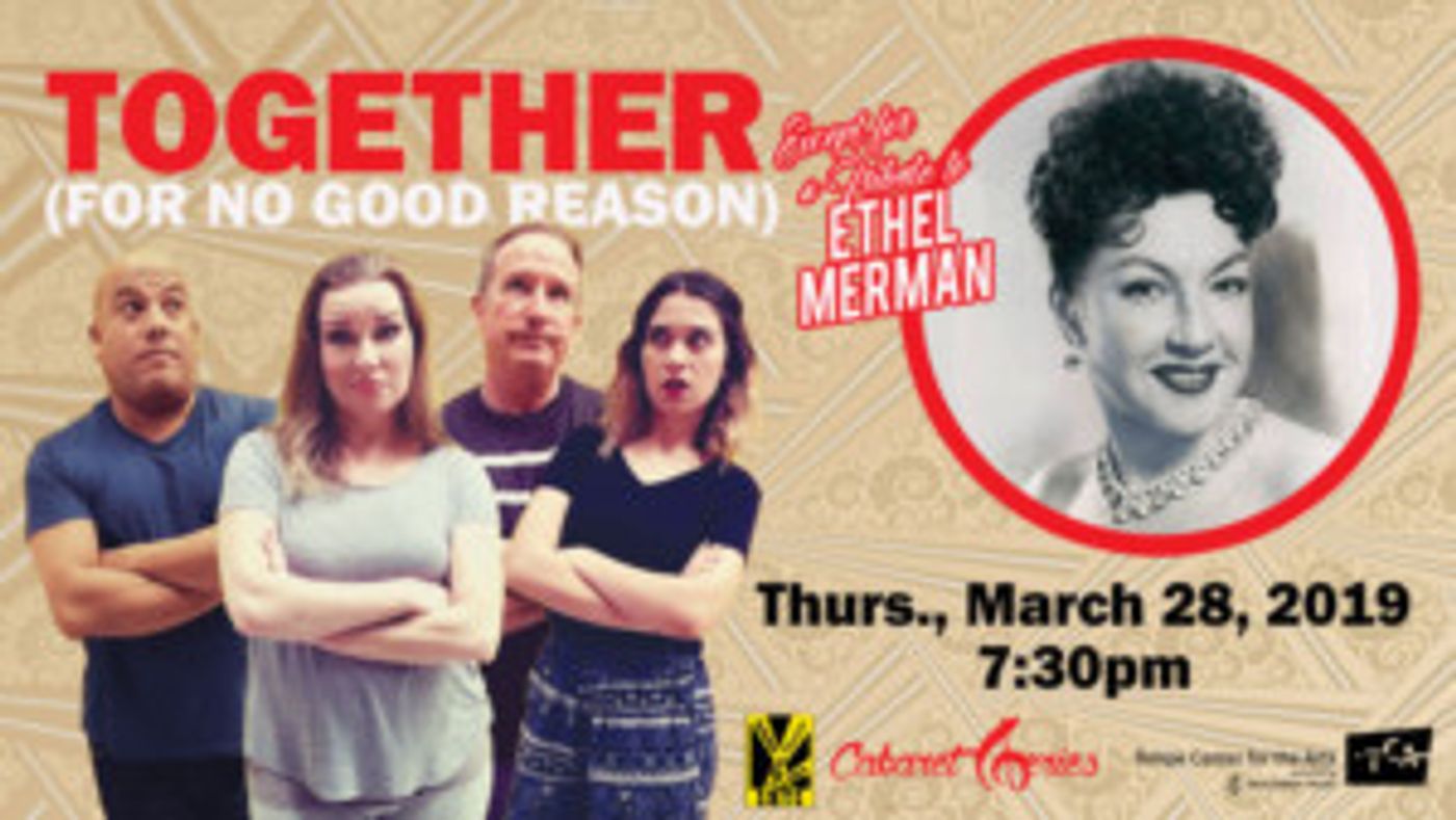 SMTC Presents A Tribute To Ethel Merman And More In TOGETHER (FOR NO GOOD REASON) Cabaret Series!  Image