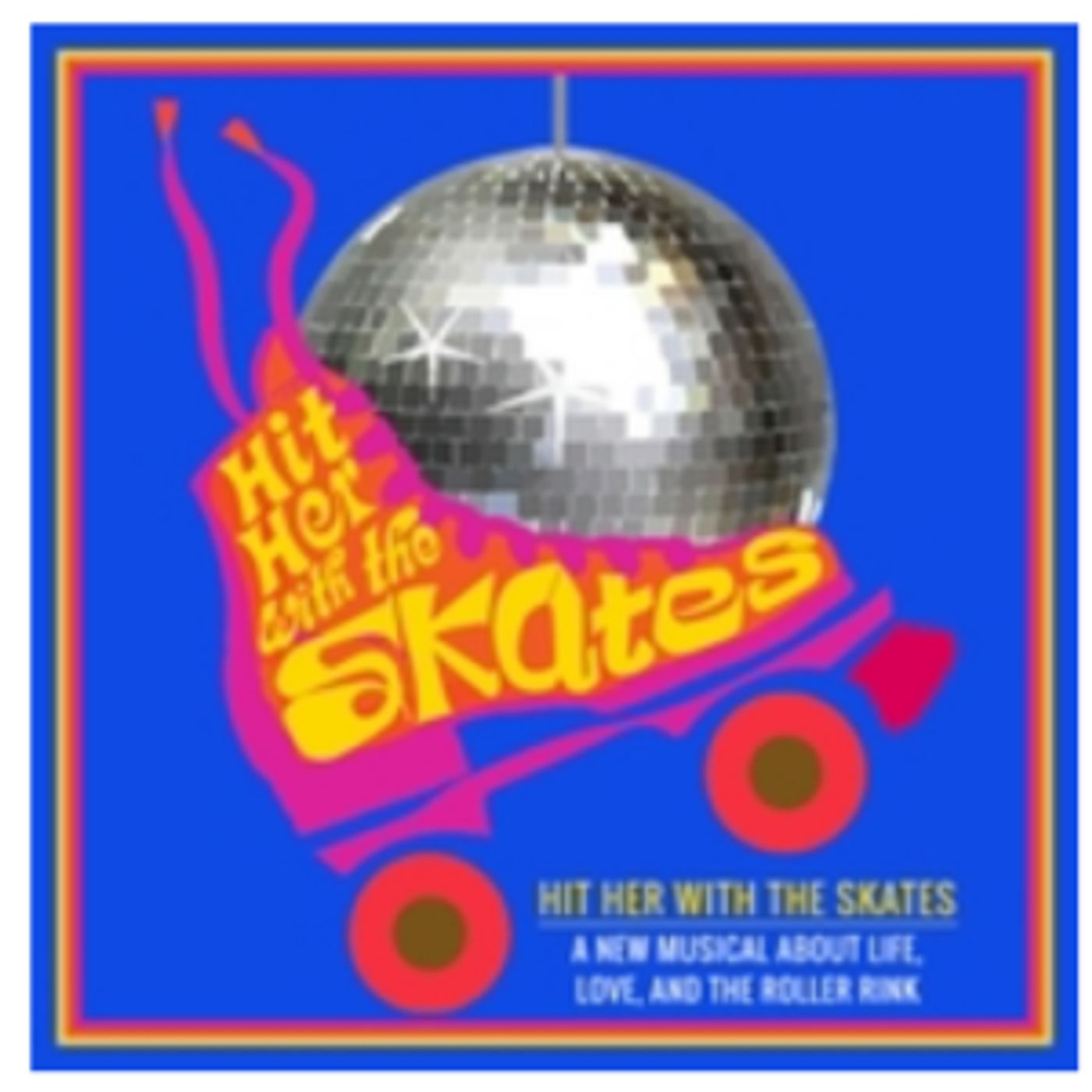 Free Cast Recording Available for New Musical HIT HER WITH THE SKATES  Image
