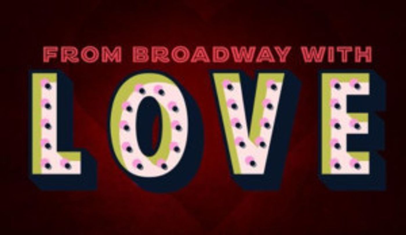 Announcing FROM BROADWAY, WITH LOVE At Patchogue Theatre  Image