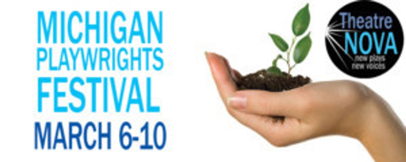 Theatre NOVA Announces Its Michigan Playwrights Festival  Image