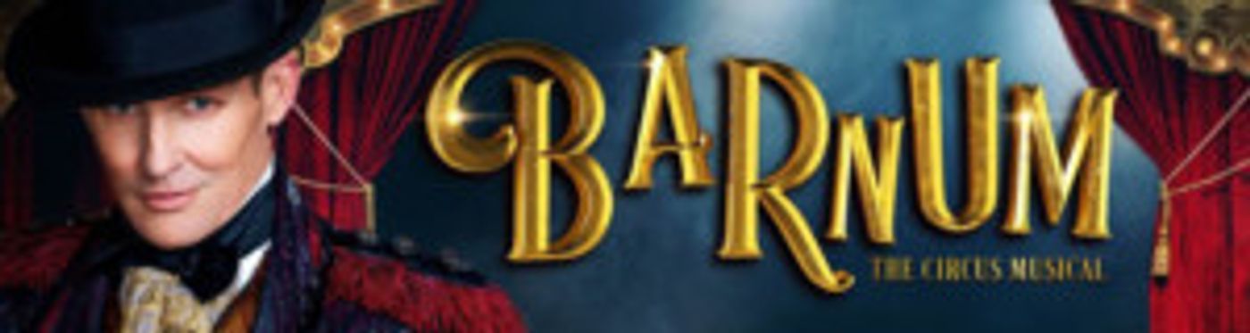 Full Cast Announced For Todd Mckenney And Rachael Beck Led BARNUM THE CIRCUS MUSICAL  Image