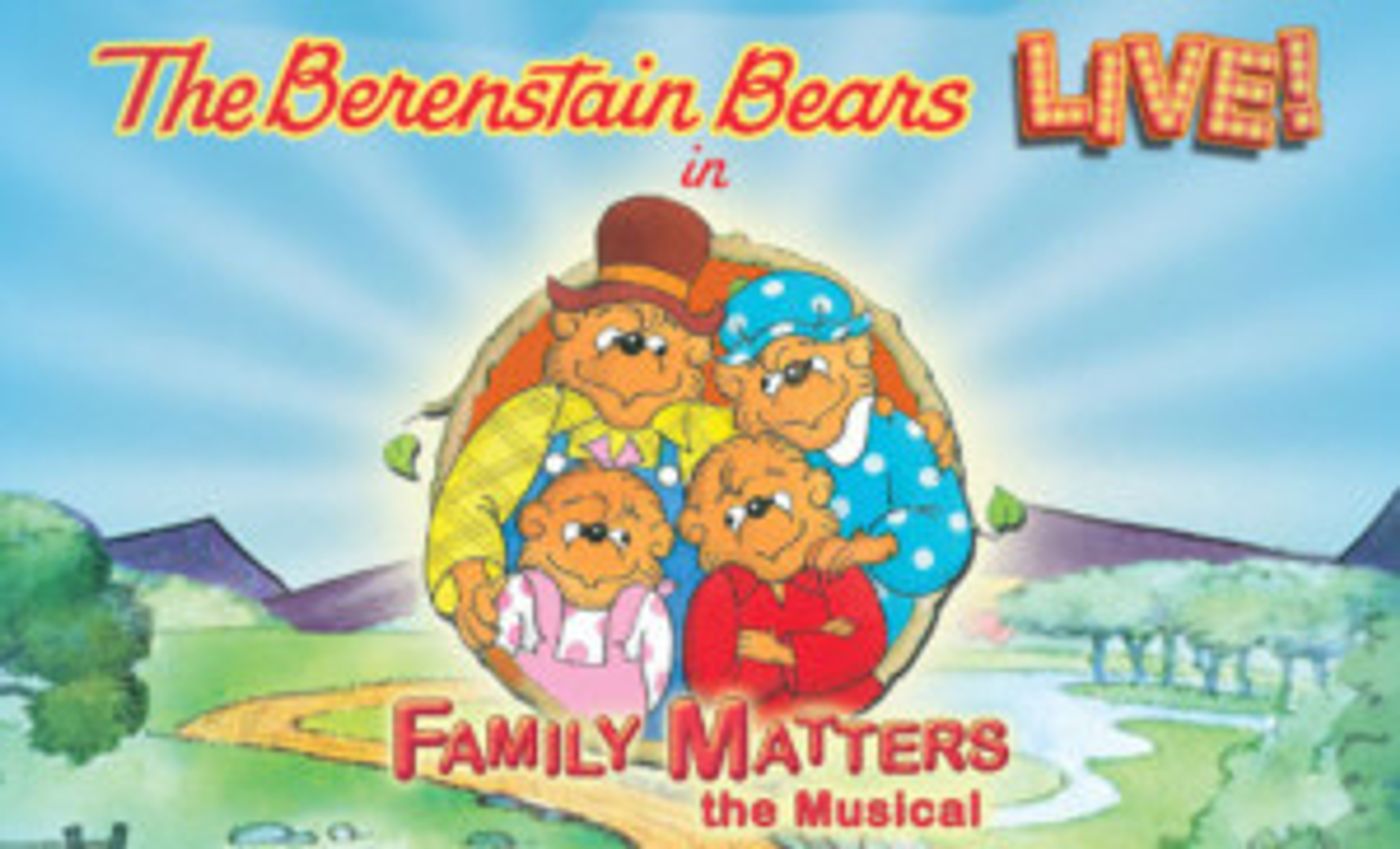 Announcing The Berenstain Bears LIVE! At Patchogue Theatre  Image
