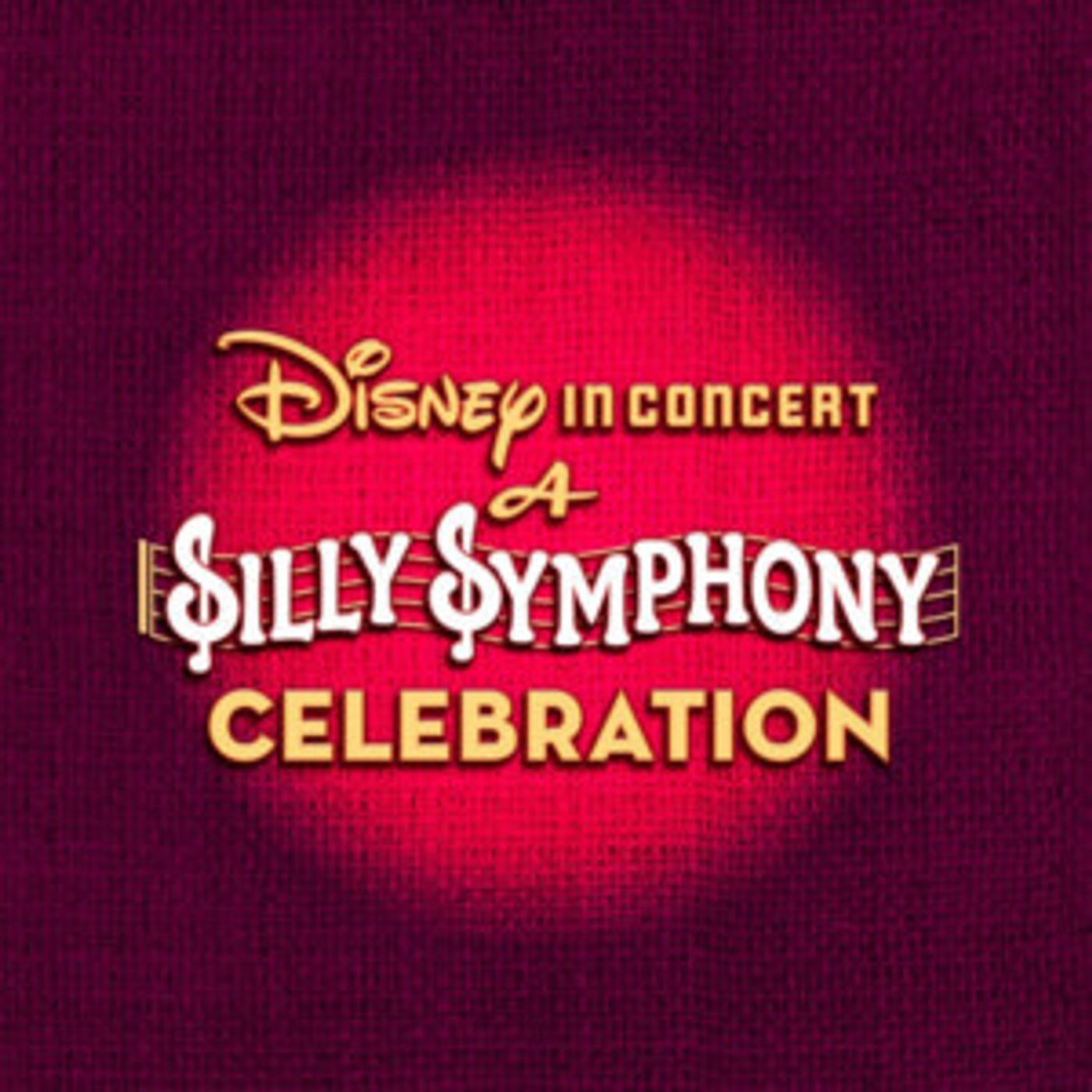Disney's SILLY SYMPHONY In Concert Announced At The Soraya  Image
