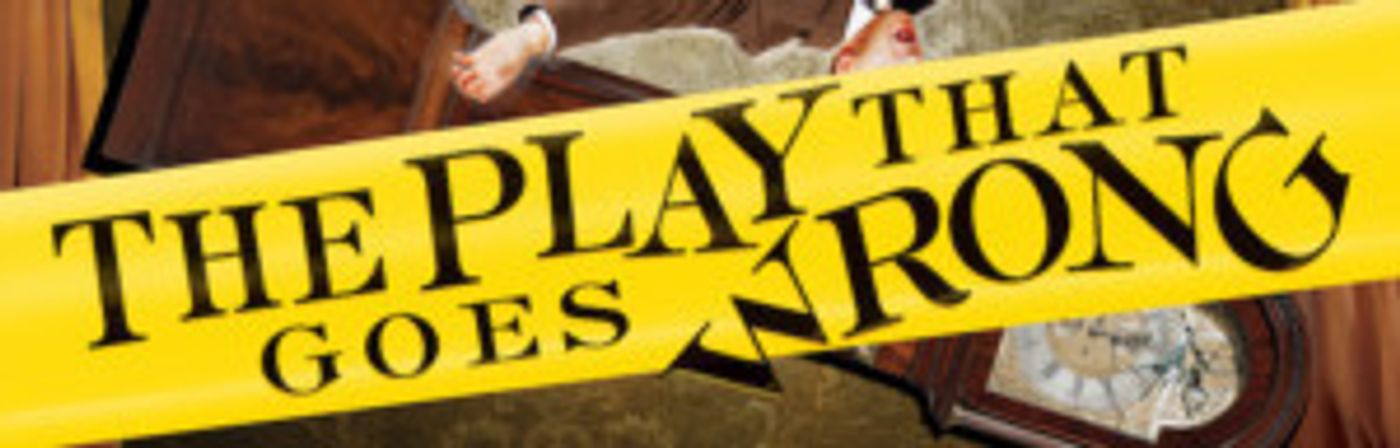 THE PLAY THAT GOES WRONG Closes The Rep's Season In Disastrous Fashion  Image