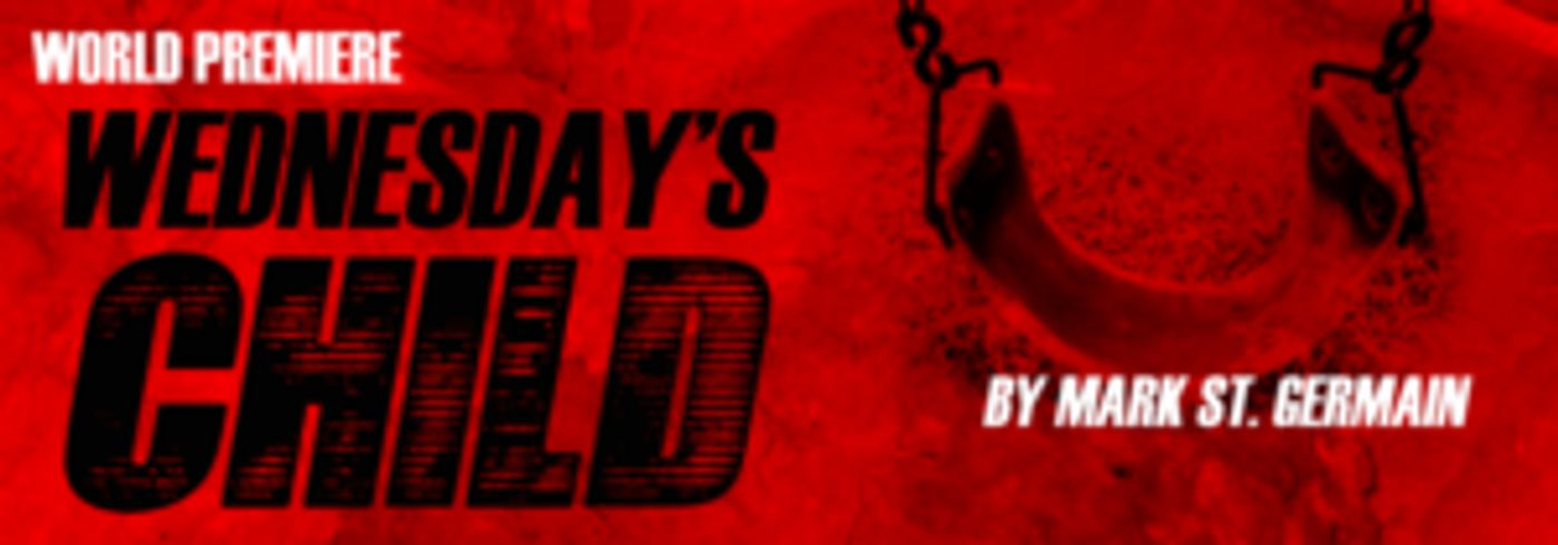 FST Presents World Premiere Production Of WEDNESDAY'S CHILD  Image