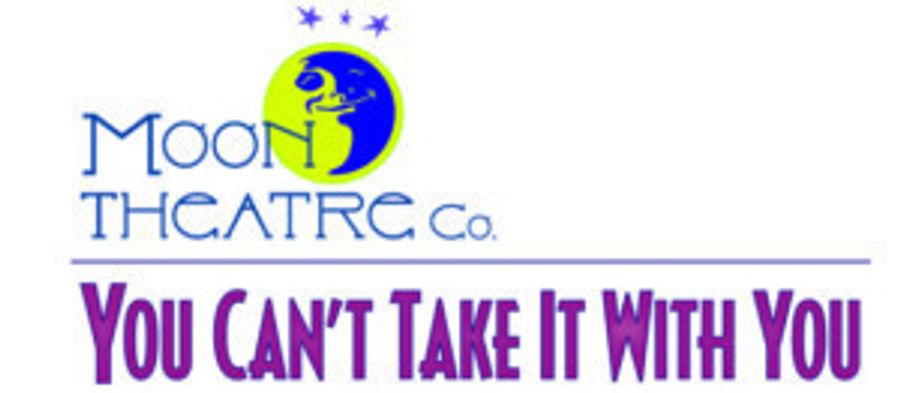 Moon Theatre Company Presents YOU CAN'T TAKE IT WITH YOU Image