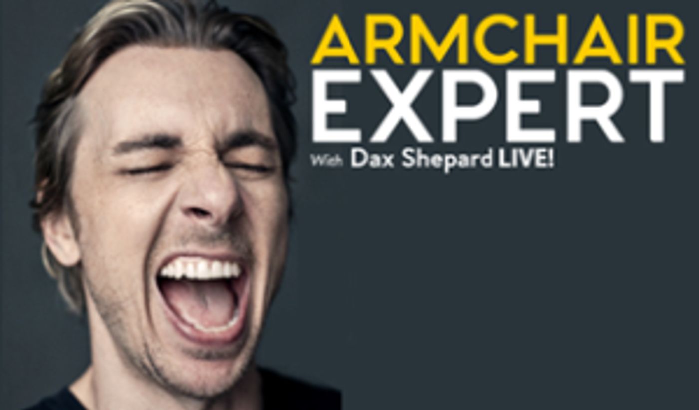 ARMCHAIR EXPERT W. Dax Shepard Comes to Buell Theatre  Image