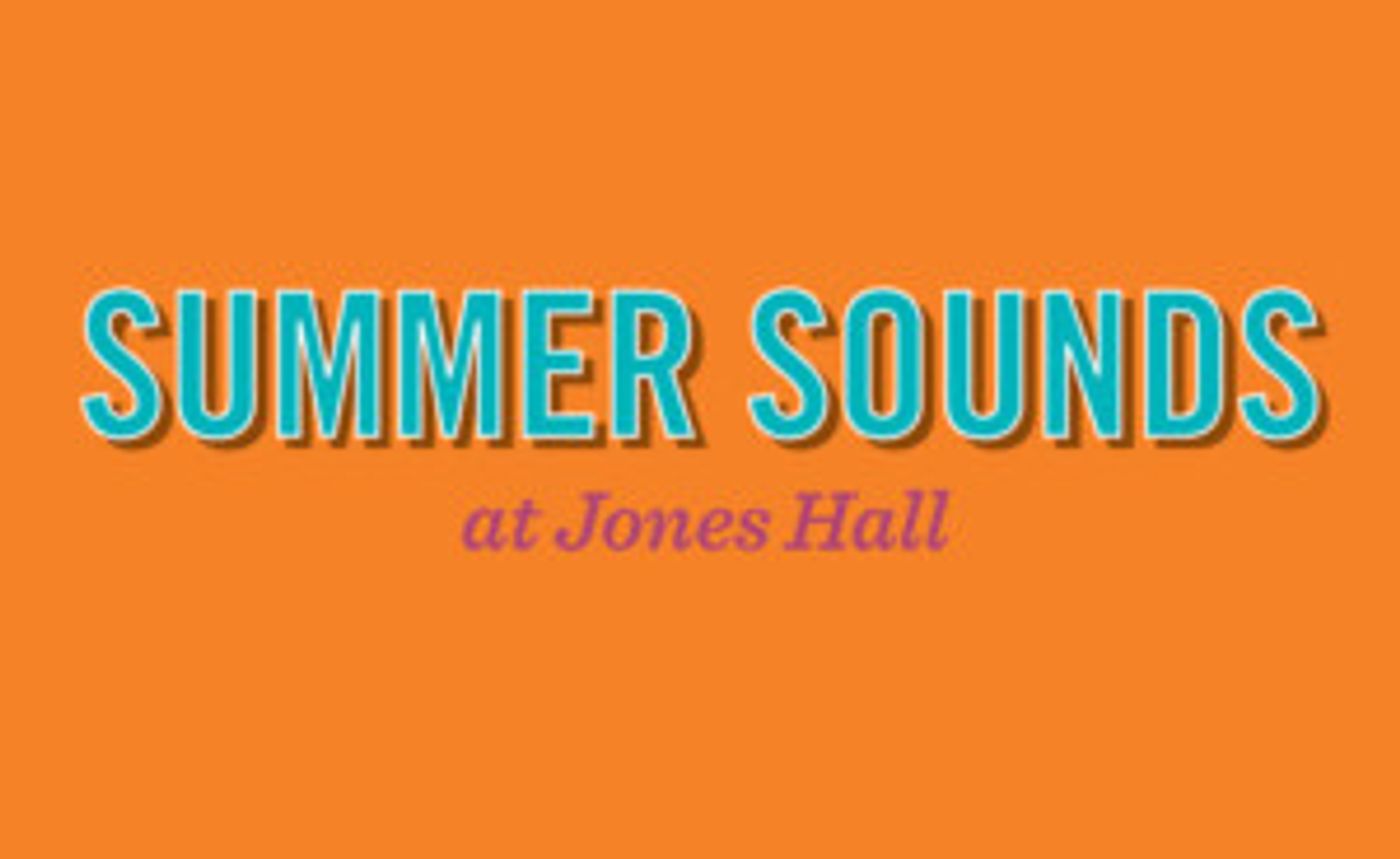 SUMMER SOUNDS At Jones Hall Features Houston Symphony In Multisensory Concert Experiences  Image