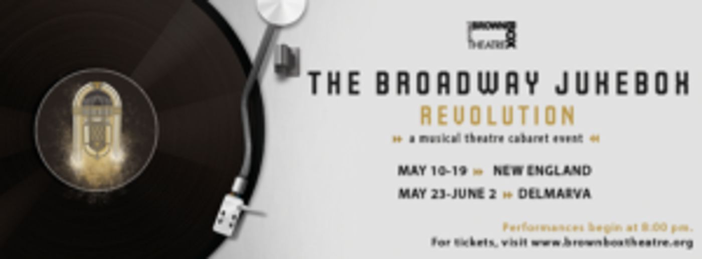 Brown Box Theatre Project Presents THE BROADWAY JUKEBOX: REVOLUTION, May 10-June 2  Image