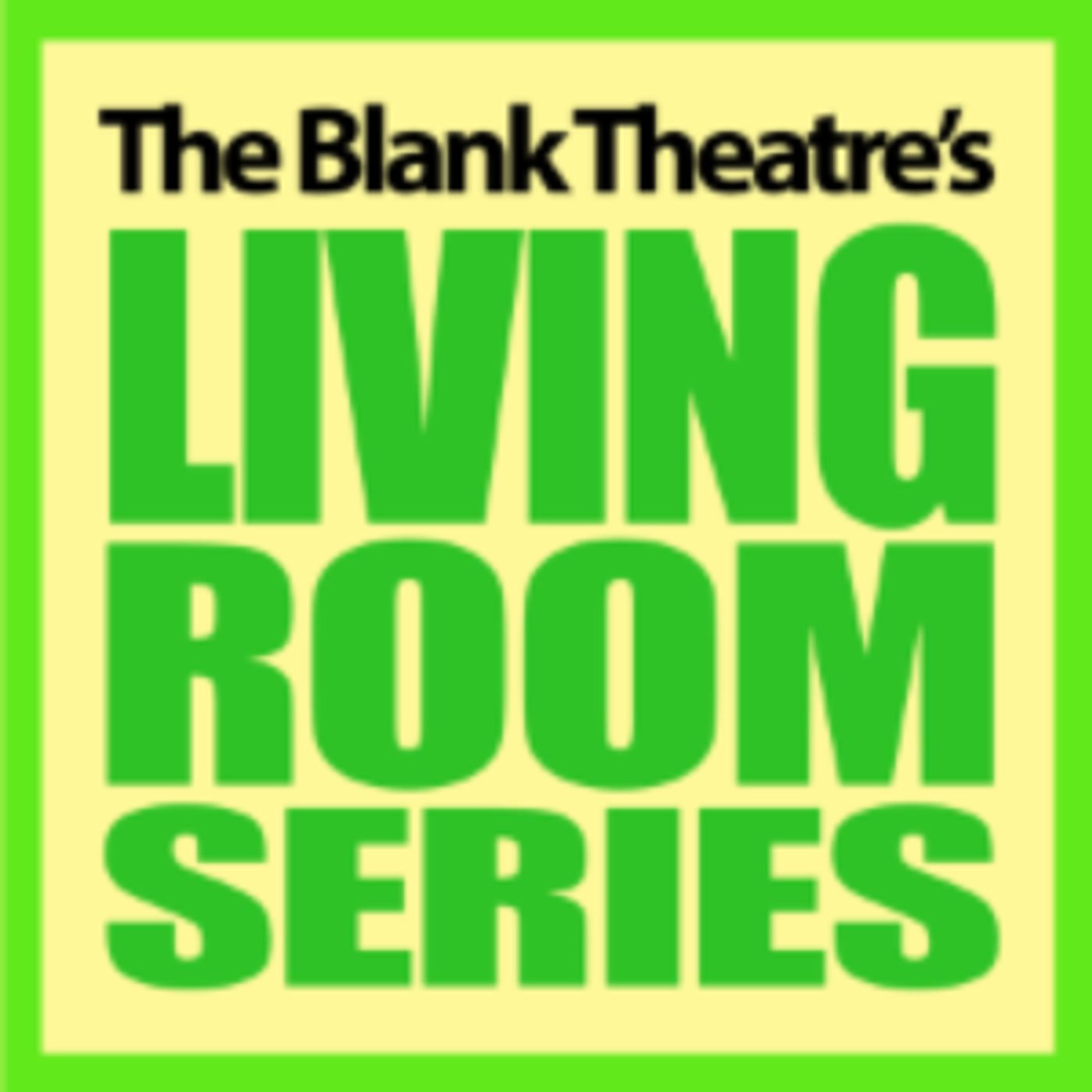 Two Plays Added To The Blank Theatre's Living Room Series  Image