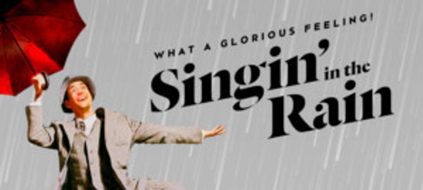 La Mirada & McCoy Rigby Present SINGIN' IN THE RAIN At The Soraya  Image