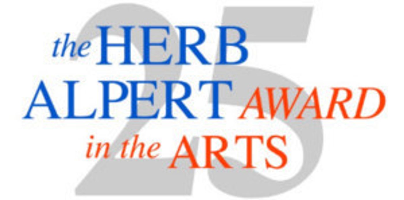The Herb Alpert Award In The Arts Announces 25th Anniversary Panelists  Image