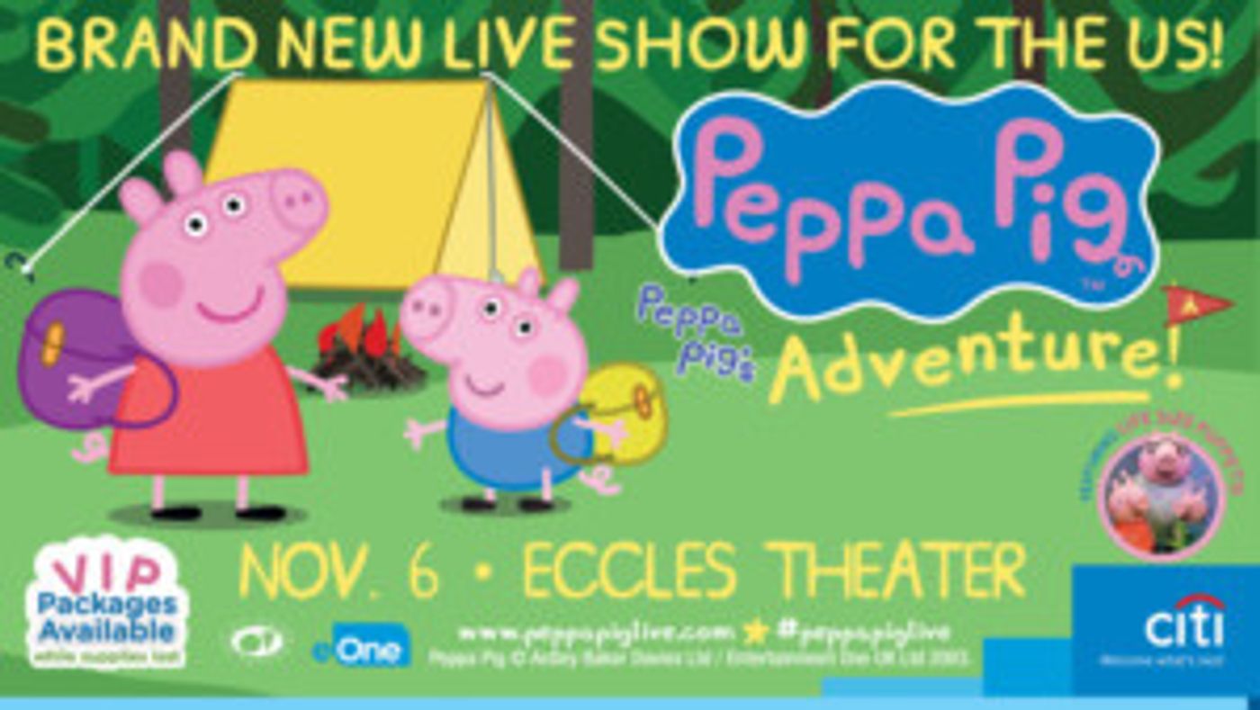 PEPPA PIG LIVE! Comes to Eccles Center This Spring  Image