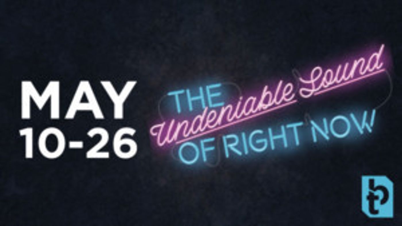 Blackfriars Theatre Presents THE UNDENIABLE SOUND OF RIGHT NOW  Image