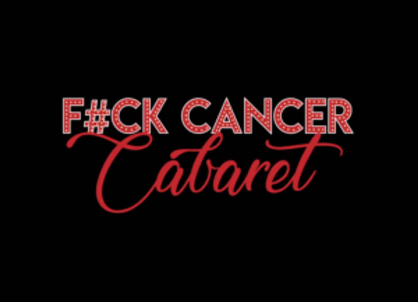 Announcing The 6th Annual F#CK CANCER Cabaret  Image