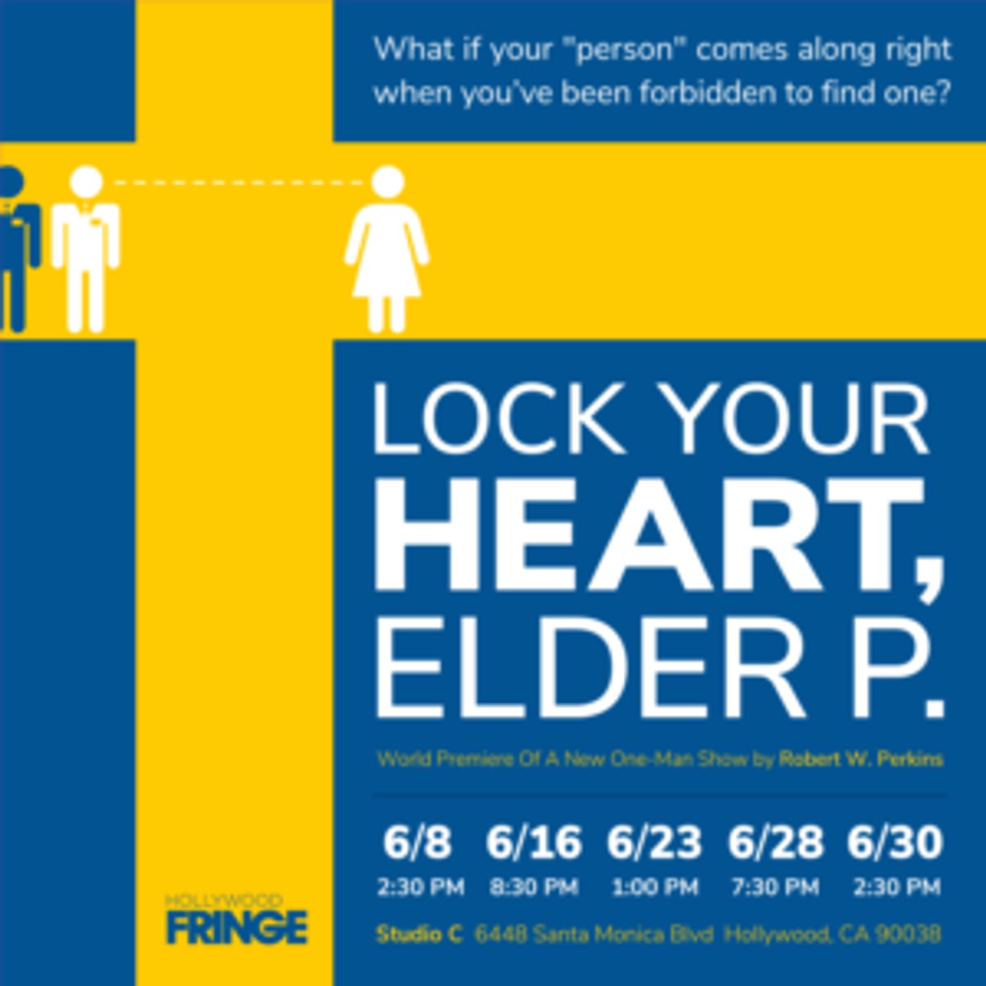 LOCK YOUR HEART, ELDER P. Comes to Hollywood Fringe Festival  Image