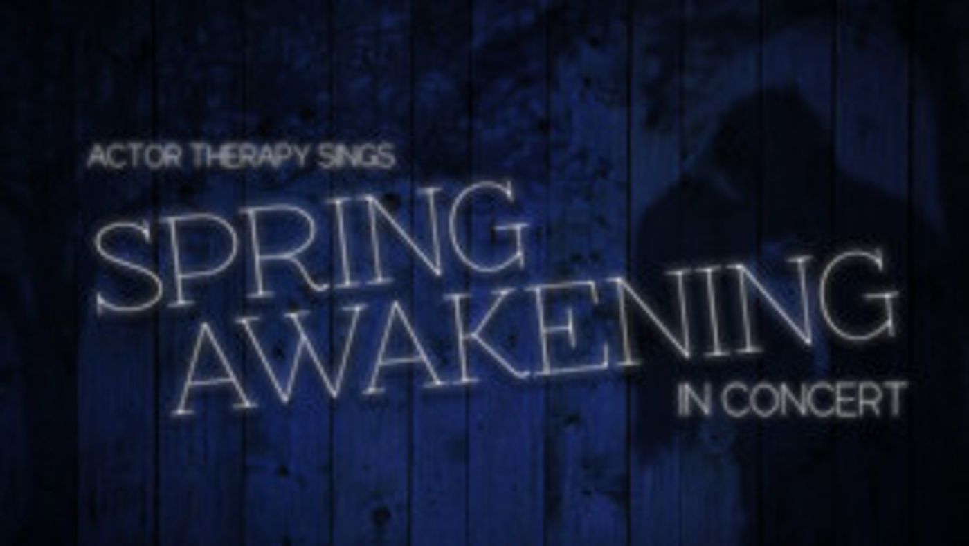 Actor Therapy Spotlights SPRING AWAKENING At 54 Below  Image