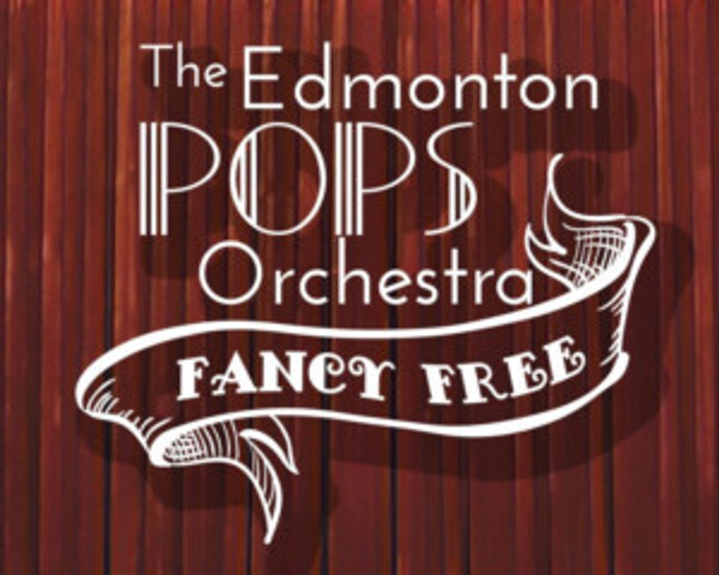 Edmonton Pops Orchestra Goes Fancy Free!  Image