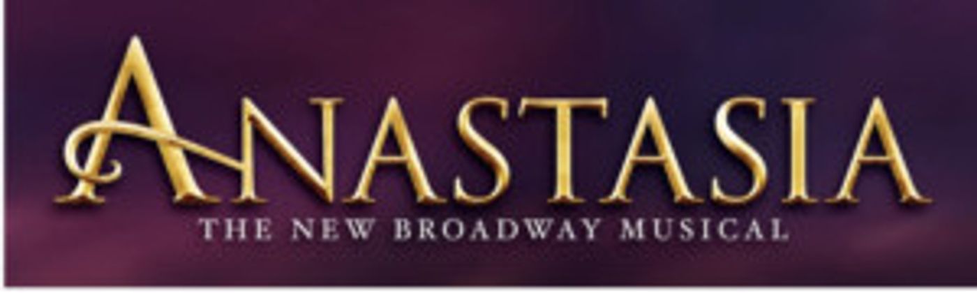 Tickets For The Milwaukee Premiere Of Broadway's ANASTASIA On Sale Now  Image