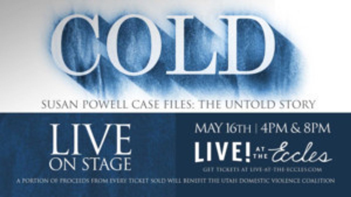 COLD Susan Powell Case Files: The Untold Story Comes To The Eccles Center  Image