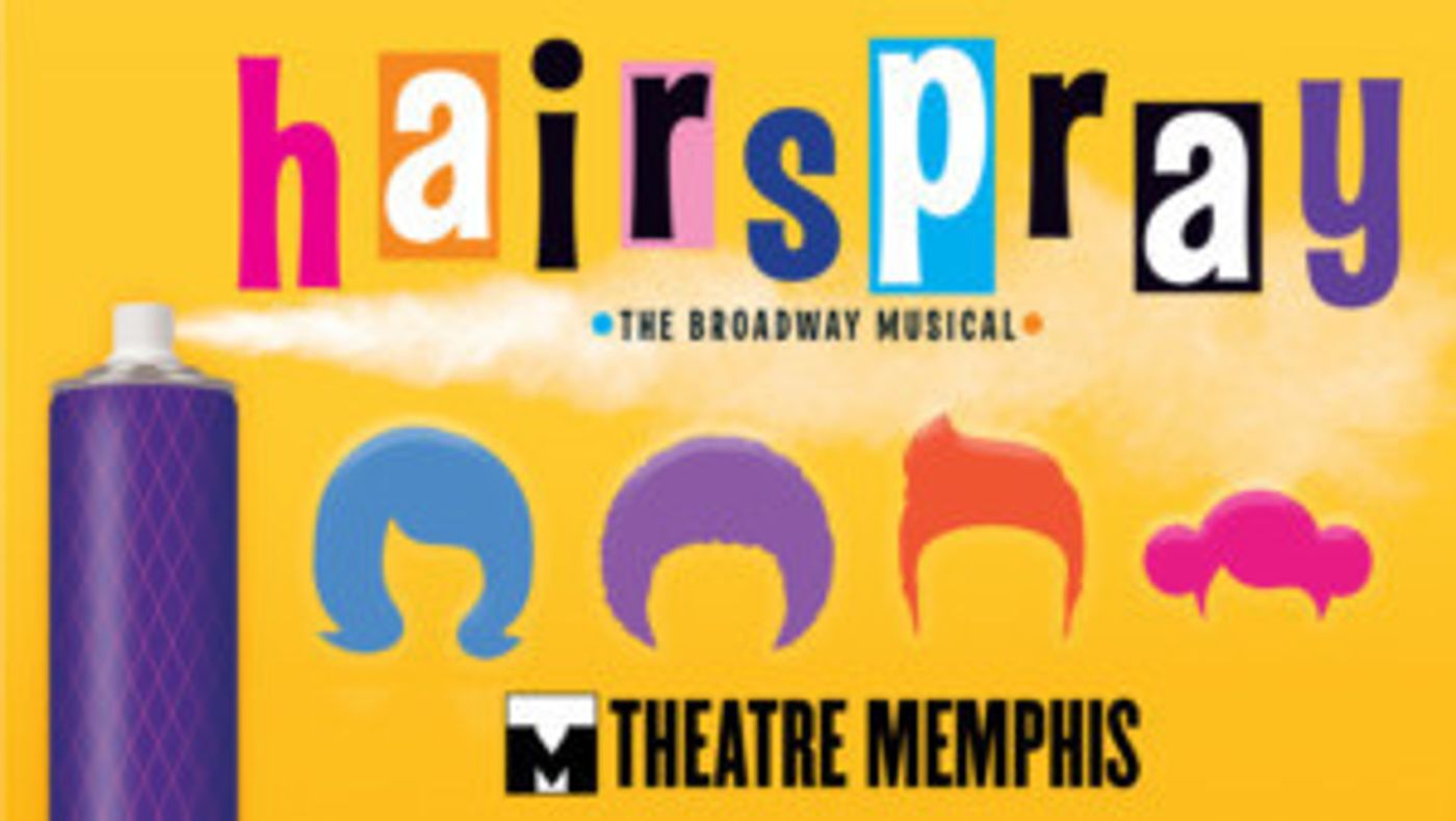 HAIRSPRAY Comes To Theatre Memphis  Image