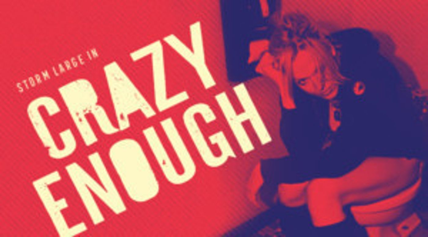 10th Anniversary Special Engagement Of Storm Large's CRAZY ENOUGH Announced  Image