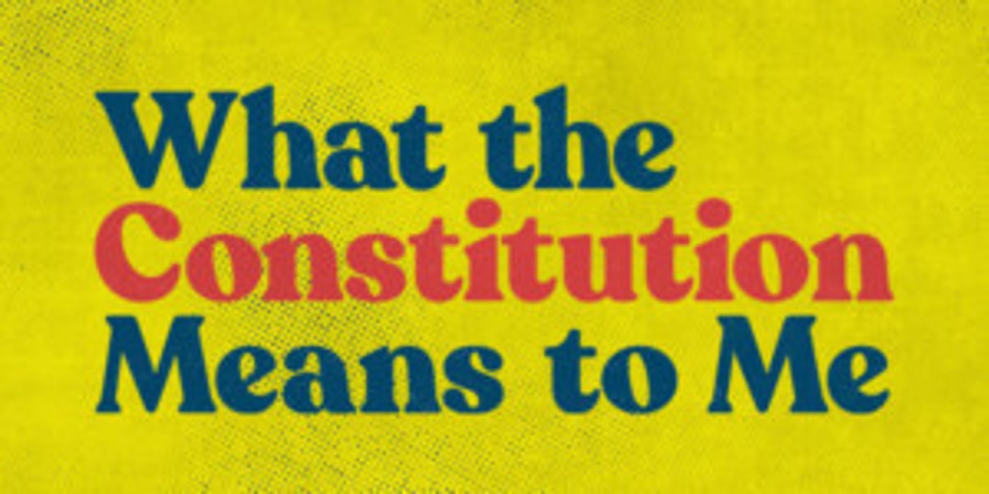 WHAT THE CONSTITUTION MEANS TO ME Will Launch a National Tour In January 2020  Image