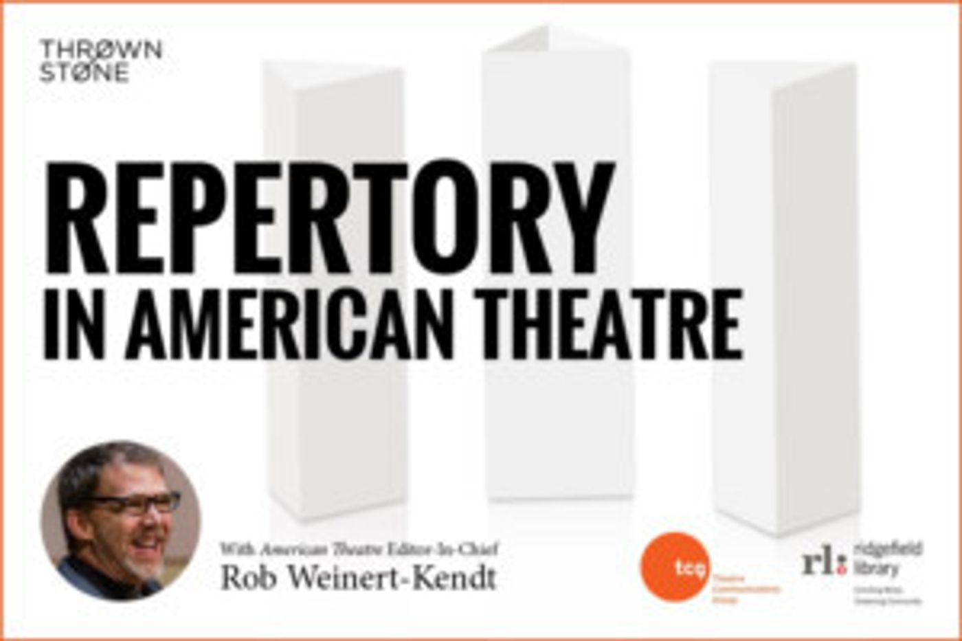 Thrown Stone Theatre Company And Ridgefield Library Present Repertory In American Theatre  Image