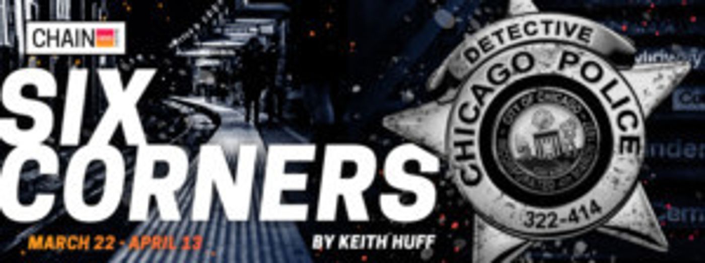 Chain Theatre Presents The New York Premiere of SIX CORNERS by Keith Huff  Image