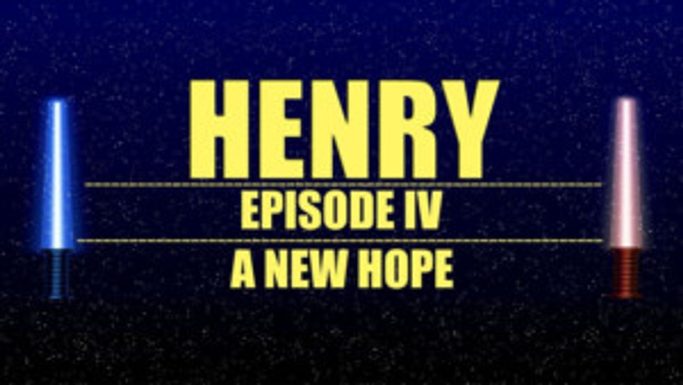 AlphaNYC Theatre Company to Present HENRY, EPISODE IV: A NEW HOPE  Image