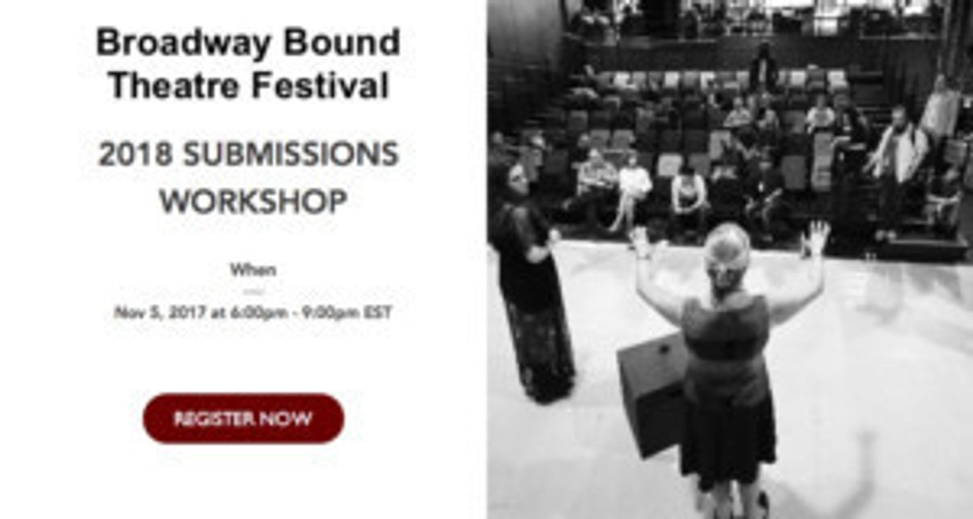 Broadway Bound Theatre Festival to Host Free Application Workshop This Sunday  Image