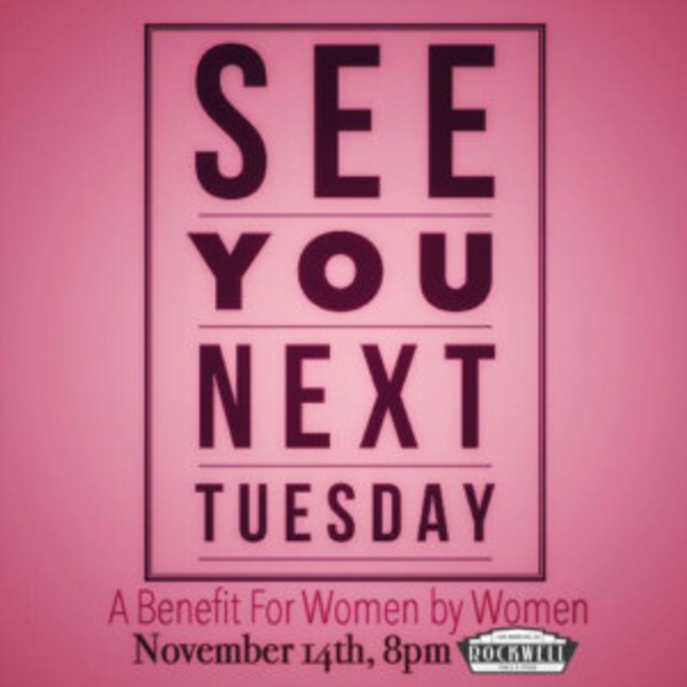 SEE YOU NEXT TUESDAY: A Benefit For Women By Women Announced at Rockwell  Image
