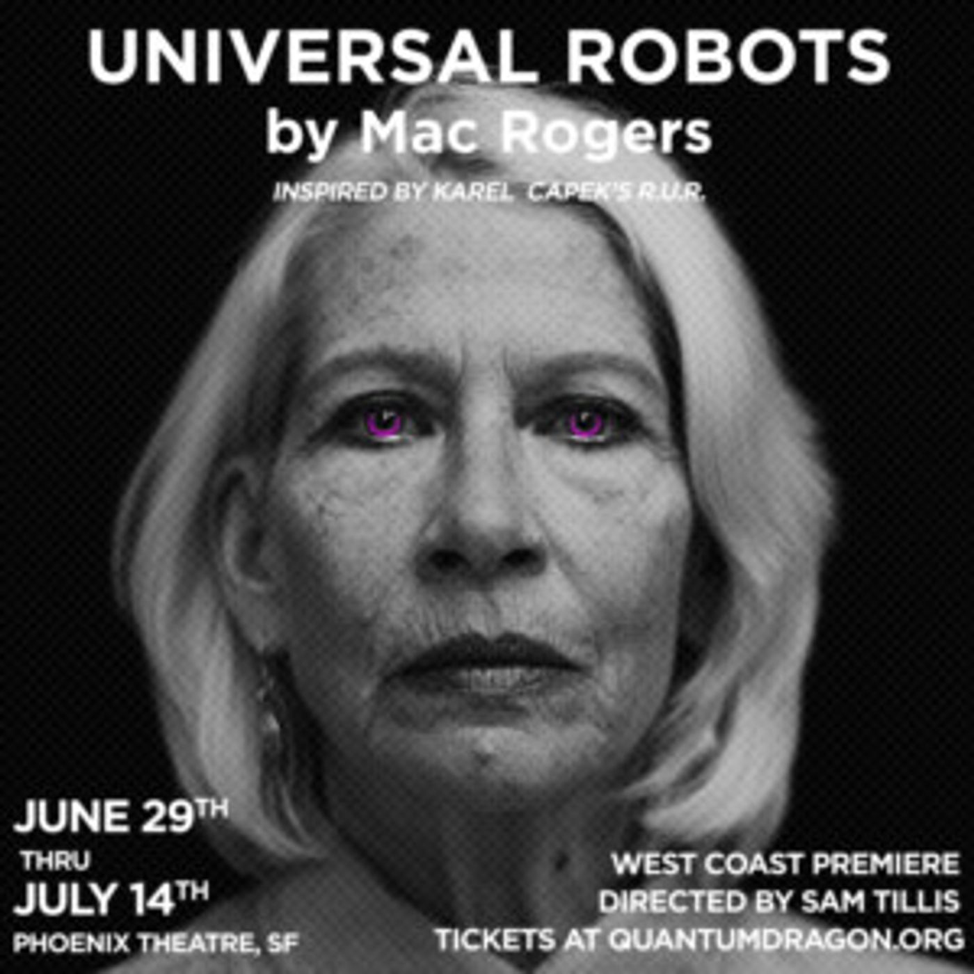 Quantum Dragon Theatre Presents Mac Rogers' UNIVERSAL ROBOTS  Image