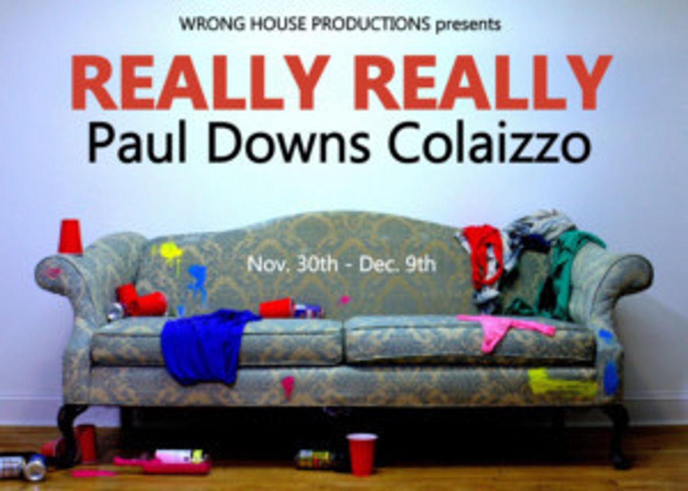 Wrong House Productions' Inaugural Show REALLY REALLY Opens Tonight  Image