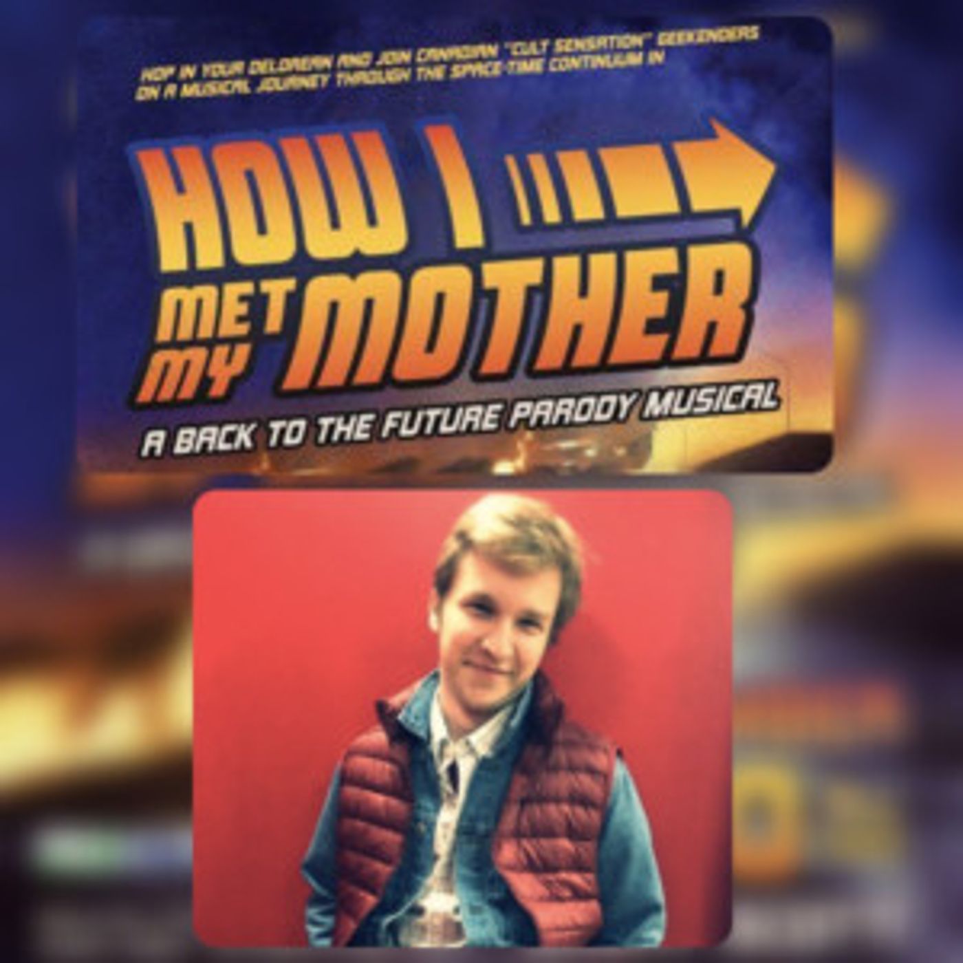Geekenders' HOW I MET MY MOTHER: A BACK TO THE FUTURE PARODY MUSICAL Promises 1.21 Gigawatts of Fun  Image