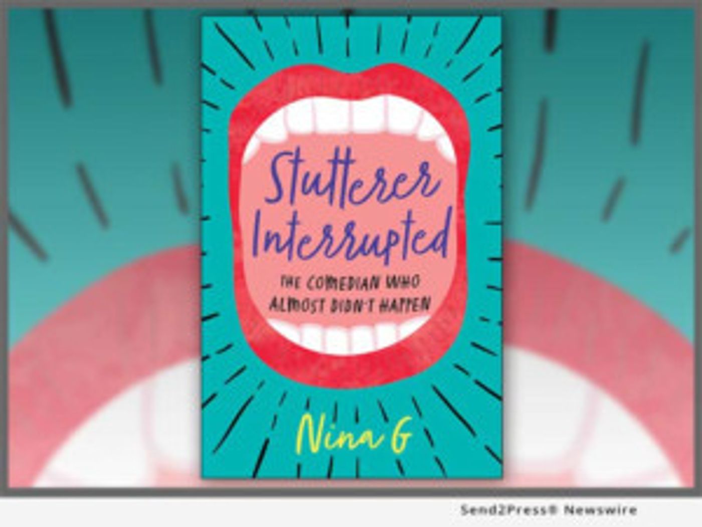 Stand-Up Comedienne Releases Memoir STUTTERER INTERRUPTED: THE COMEDIAN WHO ALMOST DIDN'T HAPPEN  Image