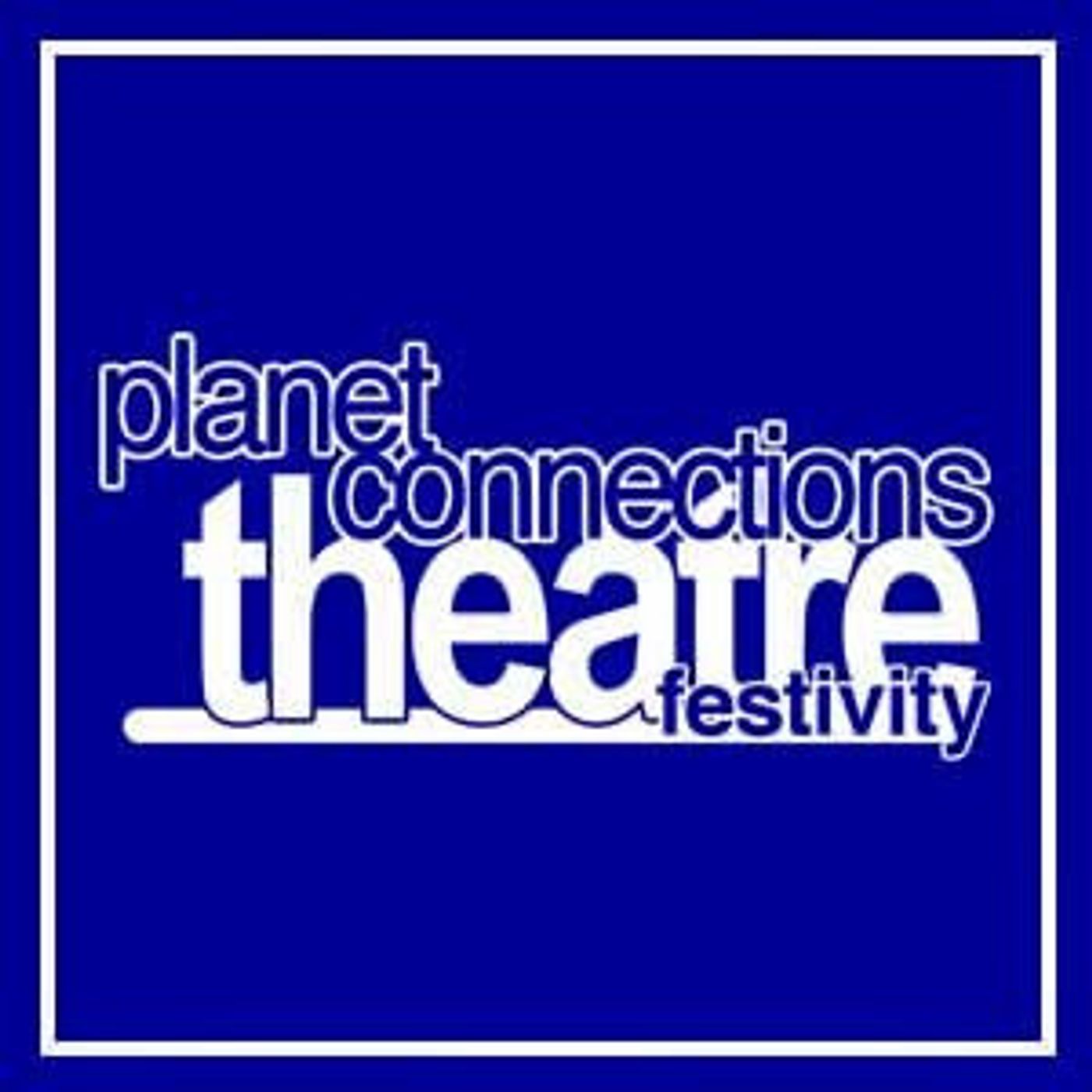 Planet Connections Theatre Festivity Returns In 2020  Image