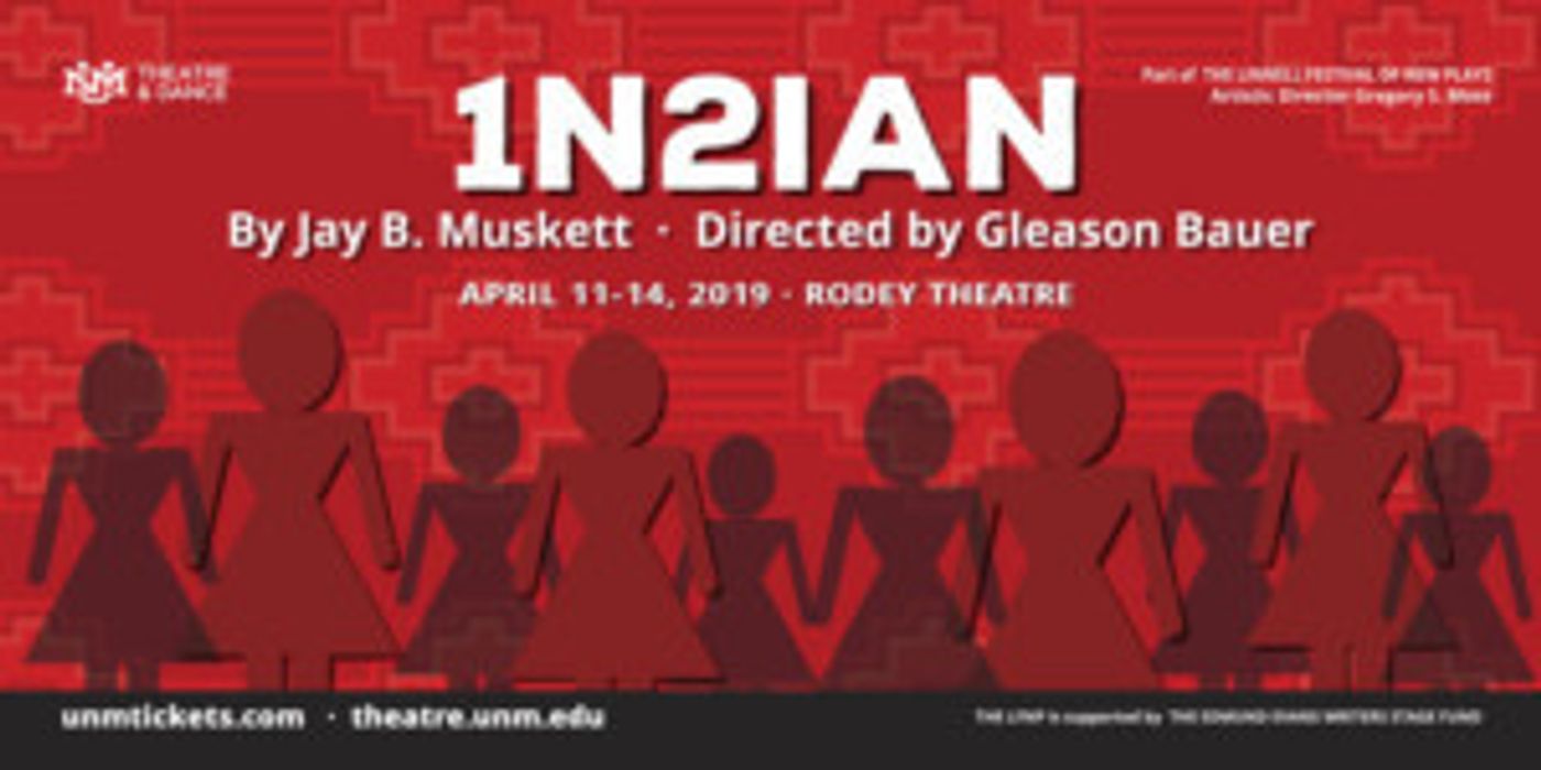 UNM's Department Of Theatre And Dance Presents The World Premiere Of  1n2ian (INDIAN) By Jay B. Muskett Directed By Gleason Bauer  Image