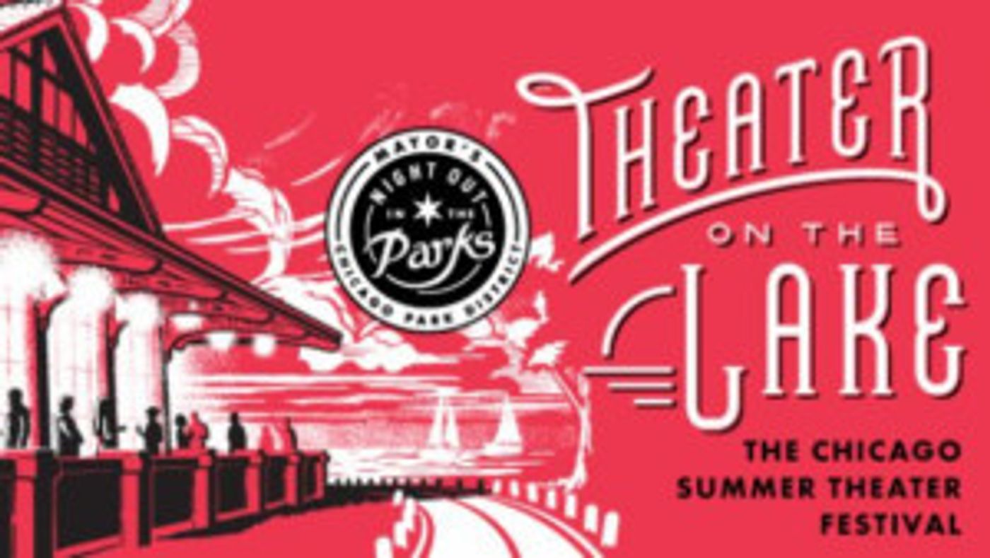 Chicago Park District Announces Schedule For 66th Season Of Theater On The Lake  Image