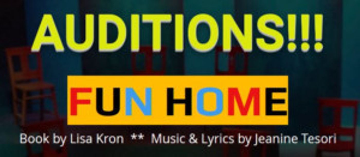 Audition Dates Set For Production Of FUN HOME At Terrific New Theatre  Image