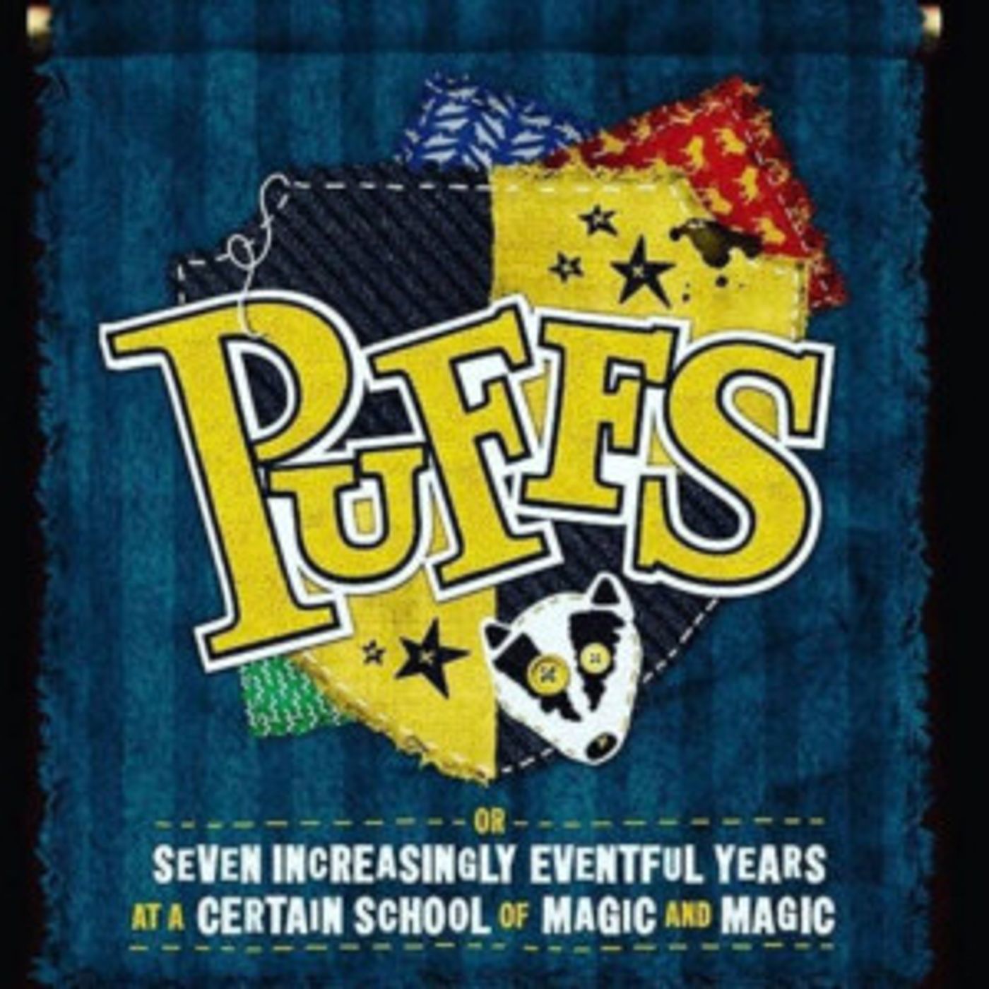The Eastern Presents PUFFS OR: SEVEN INCREASINGLY EVENTFUL YEARS AT A CERTAIN SCHOOL OF MAGIC AND MAGIC  Image