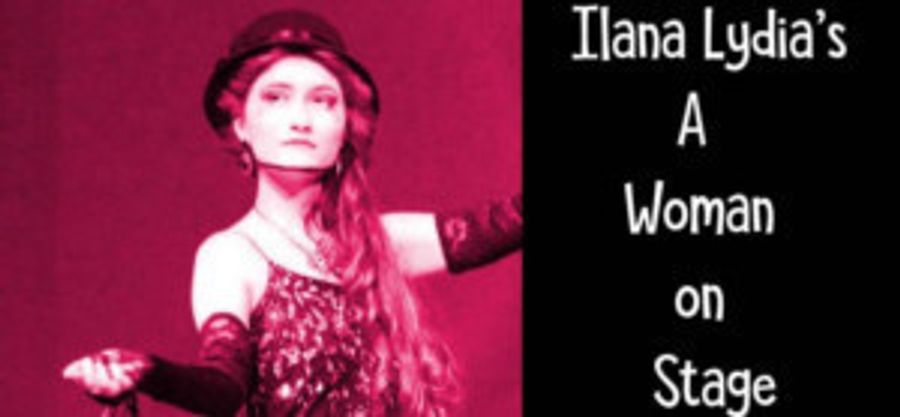 Ilana Lydia's A WOMAN ON STAGE Opens Friday at SIC Sense Image