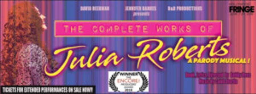 Encore Winner! THE COMPLETE WORKS OF JULIA ROBERTS: A NEW PARODY MUSICAL Returns! Image