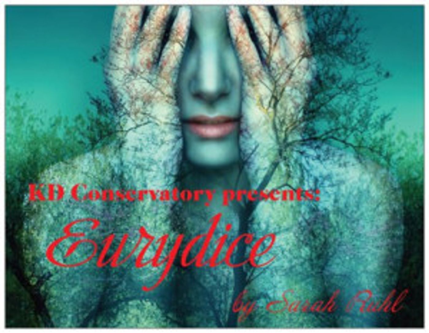 KD Conservatory College Of Film And Dramatic Arts Presents EURYDICE By Sarah Ruhl  Image